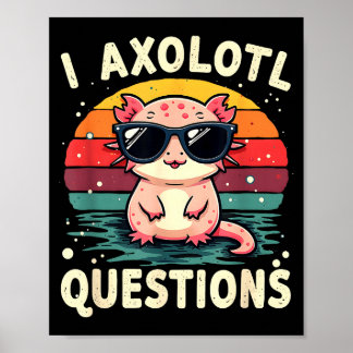 Affiche I Axolotl Questions Cute Funny Retro Sunset Design