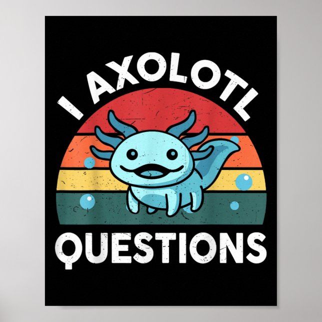 Affiche I Axolotl Questions Funny Kids (Devant)