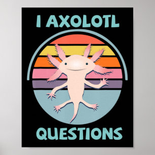 Affiche I Axolotl Questions Kawaii Anime Axolotl Cadeau
