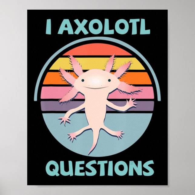 Affiche I Axolotl Questions Kawaii Anime Axolotl Cadeau (Devant)