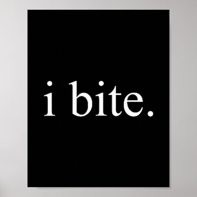 Affiche I Bite Funny Sarcastic Humor Statement Design  (Devant)