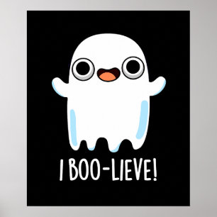 Affiche I Boo-lieve Funny Positive Ghost Pun Dark BG