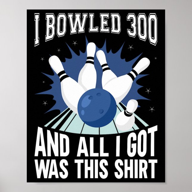 Affiche I Bowled 300 Bowler Funny Bowling (Devant)