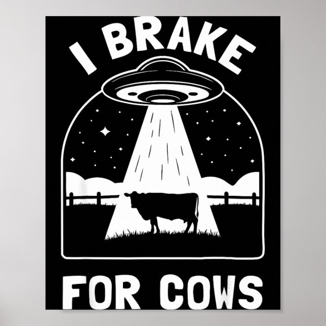 Affiche I Brake For Cows Funny Ufo Alien Abduction Consrac (Devant)