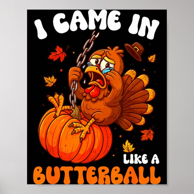 Affiche I Came In Like A Butterball Funny Happy Thanksgivi (Devant)