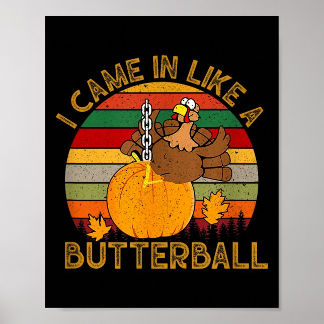 Affiche I Came In Like A Butterball Funny Turkey Thanksgiv (Devant)