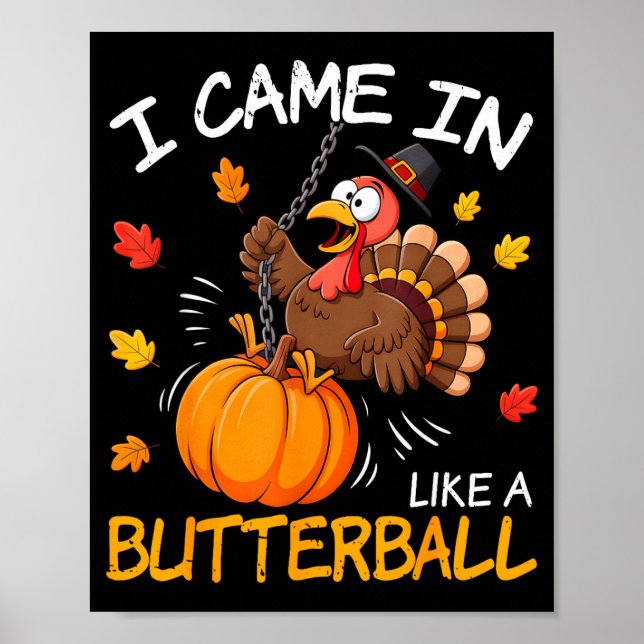 Affiche I Came In Like A Butterball Funny Turkey Thanksgiv (Devant)