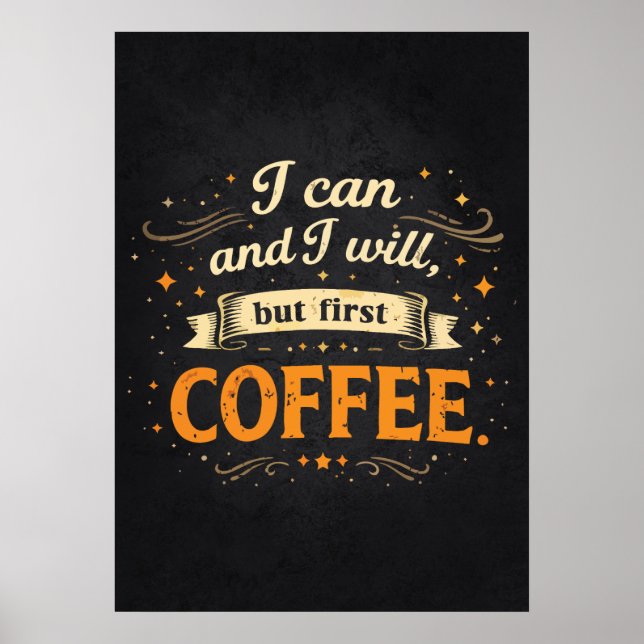 Affiche I Can And I Will, But First Coffee - Funny Success (Devant)