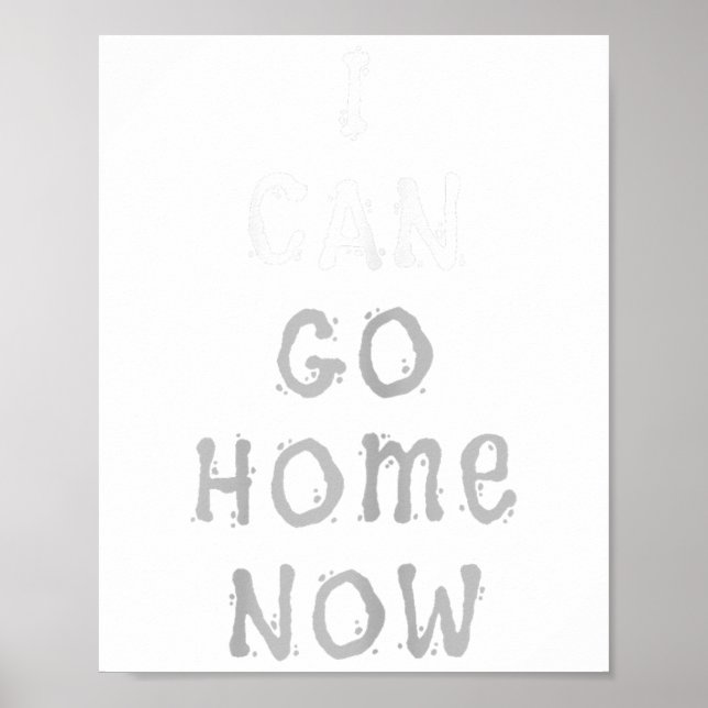 Affiche I Can Go Home Now Gym Women's Workout Motivational (Devant)