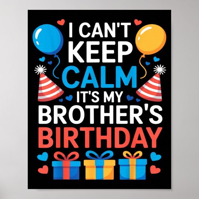 Affiche I Can’t Keep Calm It’s My Brother’s Birthday Famil (Devant)