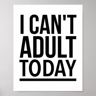 Affiche I can't adult today