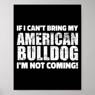 Affiche I Can't Apporte My Bulldog I'm Not Coming Design