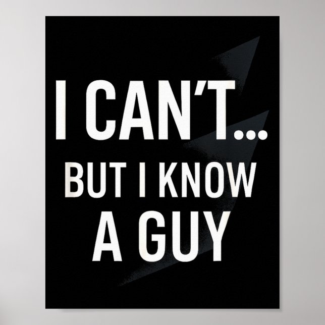 Affiche I Cant... But I Know A Guy - Funny Christian Humor (Devant)