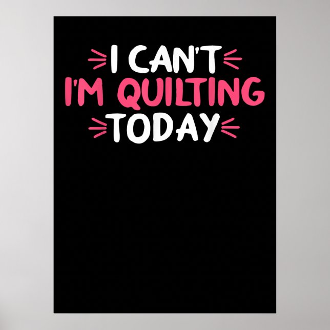 Affiche I Can't I'm Quilting Today (Devant)
