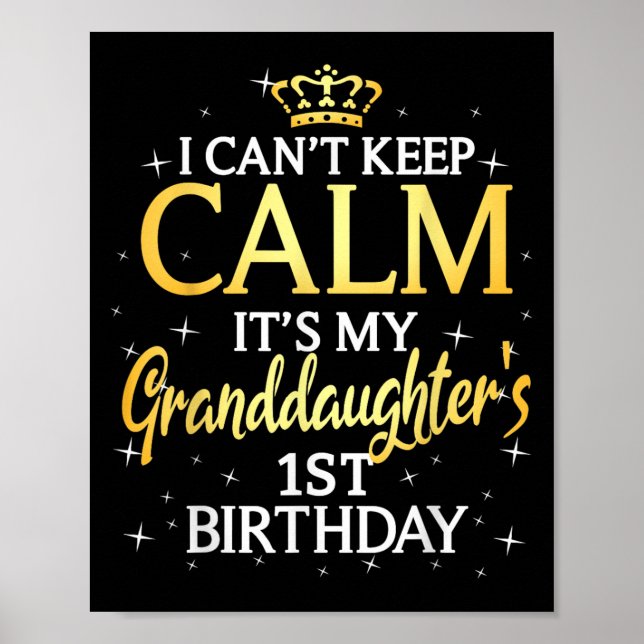 Affiche I Cant Keep Calm Its My Granddaughter 1st Birthday (Devant)