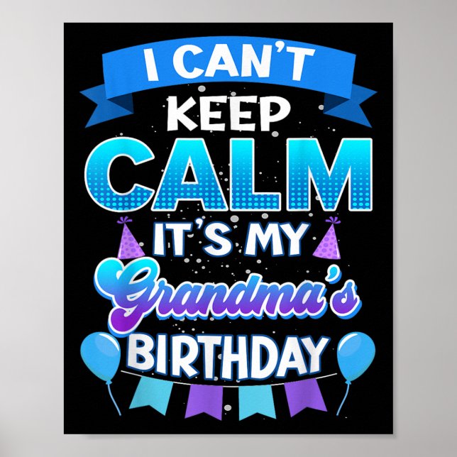 Affiche I Cant Keep Calm Its My Grandma Birthday Shirt Bda (Devant)