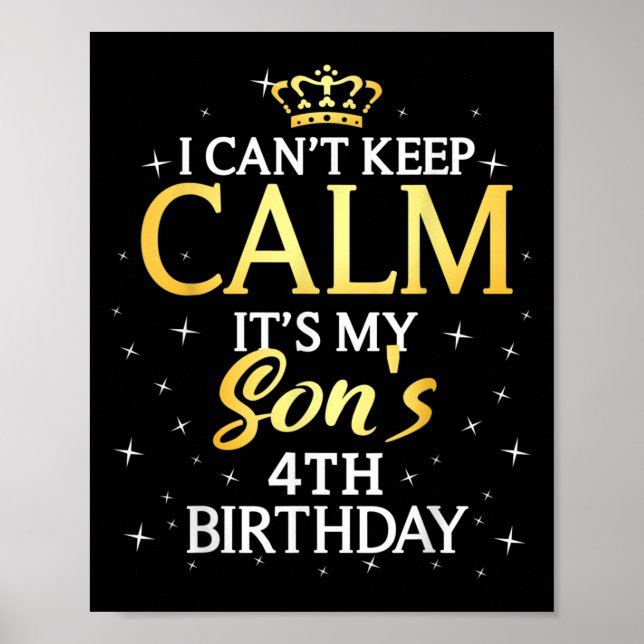 Affiche I Cant Keep Calm Its My Son 4th Birthday Party  (Devant)