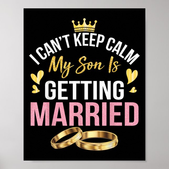 Affiche I Can't Keep Calm My Son Is Getting Married Marry  (Devant)
