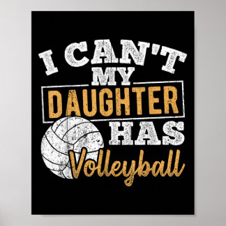 Affiche I Cant My Daughter Has Volleyball - Netball Traini