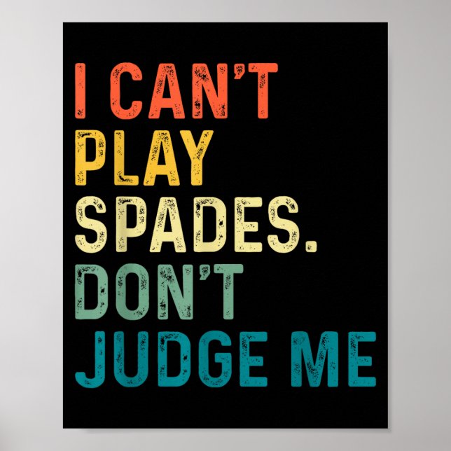 Affiche I Can't Play Spades. Don't Judge Me Apparel  (Devant)