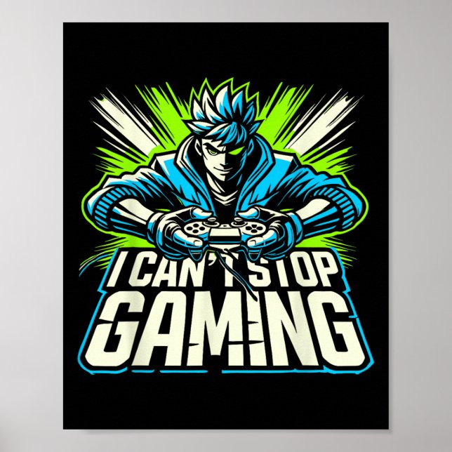 Affiche I Can't Stop Gaming Funny Gamer Graphic Amine Vide (Devant)