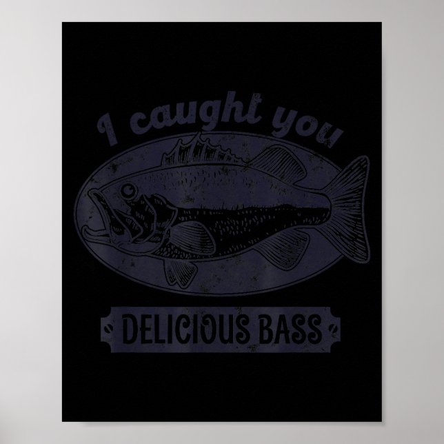 Affiche I Caught You A Delicious B Funny Fishing Quote  (Devant)