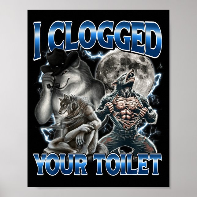 Affiche I Clogged Your Toilet Funny Alpha Wolf Meme Stud B (Devant)
