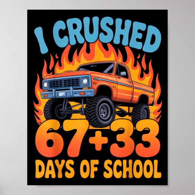 Affiche I Crushed 67+33 Days Of School Kids Monster Truck  (Devant)