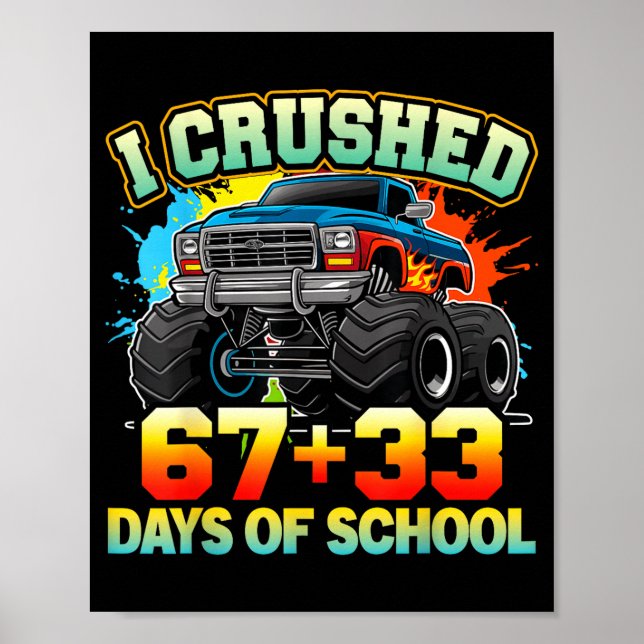 Affiche I Crushed 67 Days Of School Monster Truck 100 Days (Devant)