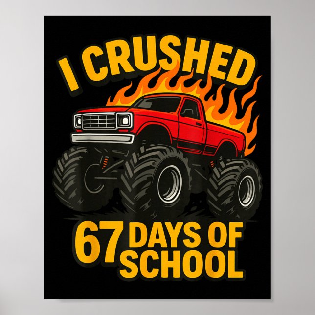 Affiche I Crushed 67 Days Of School Monster Truck Boys Tea (Devant)