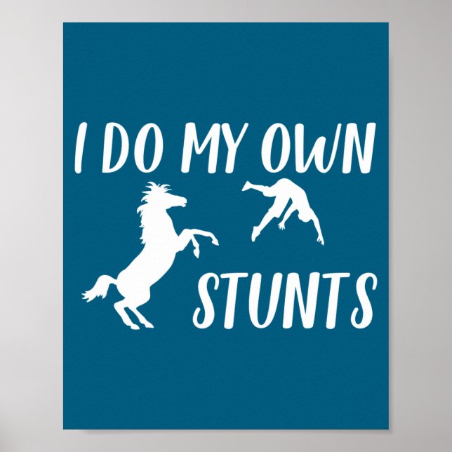 Affiche I Do My Own Stunts Horse Funny  (Devant)