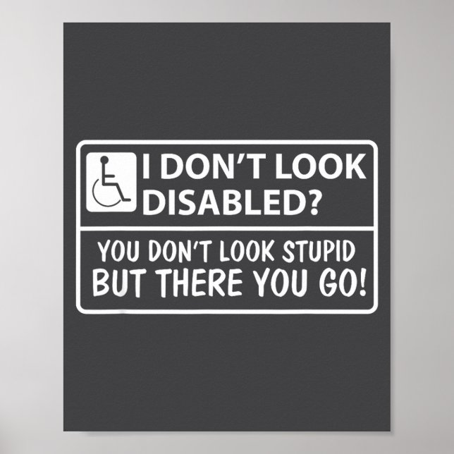 Affiche I Don' Look Disabled Don' Look (Devant)