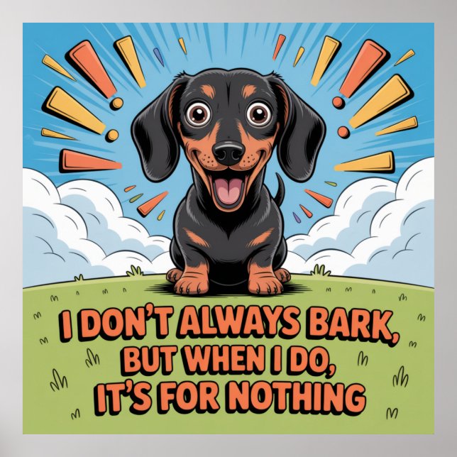 Affiche I Don’t Always Bark, It’s For Nothing (Devant)