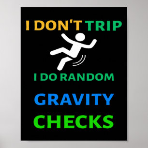 Affiche I Don&# ; t Voyage Je fais Random Gravity Checks C
