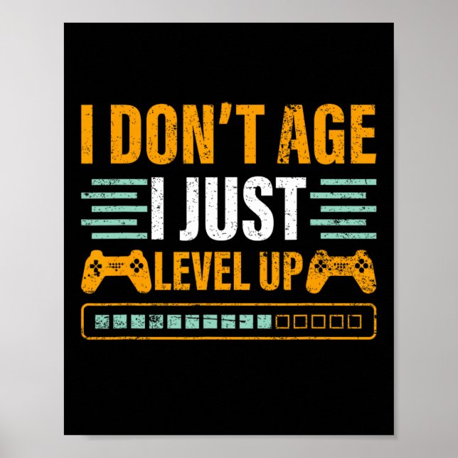 Affiche I Don't Age I Just Level Up Gaming Controller Gift (Devant)