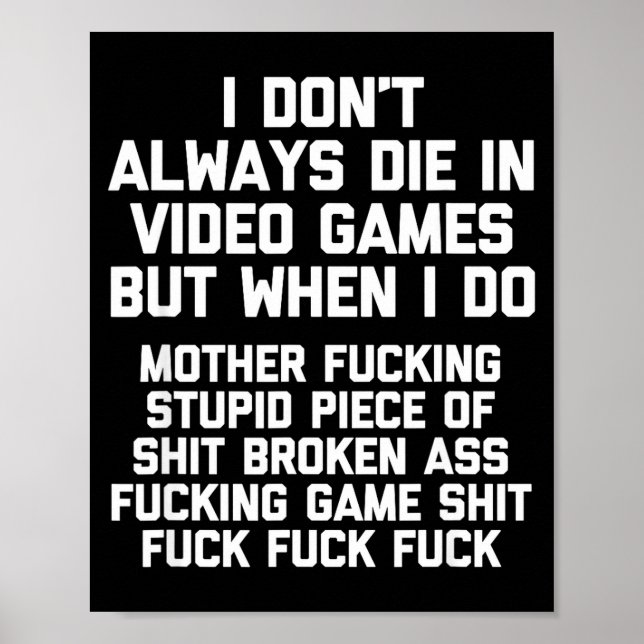 Affiche I Don't Always Die In Video Games Funny Saying Gam (Devant)