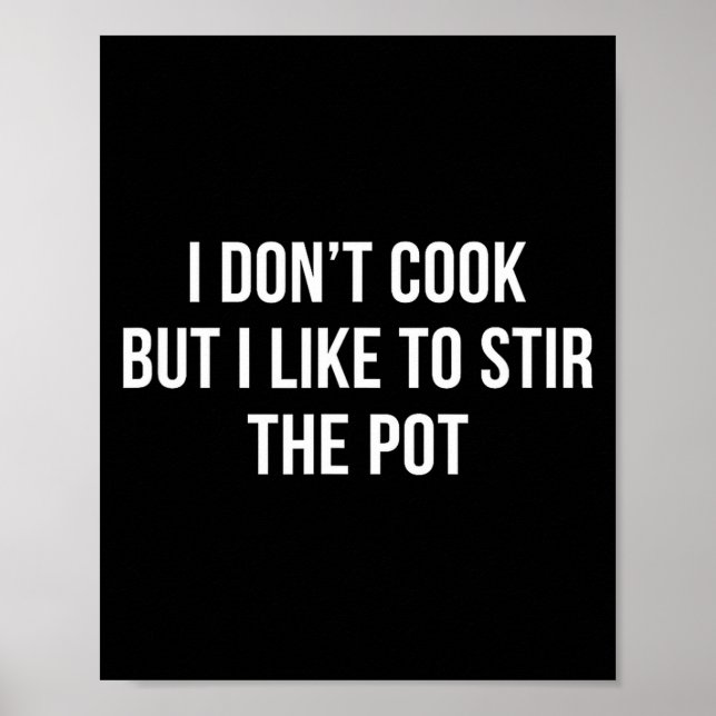 Affiche I Don't Cook - But I Like To Stir The T -  (Devant)