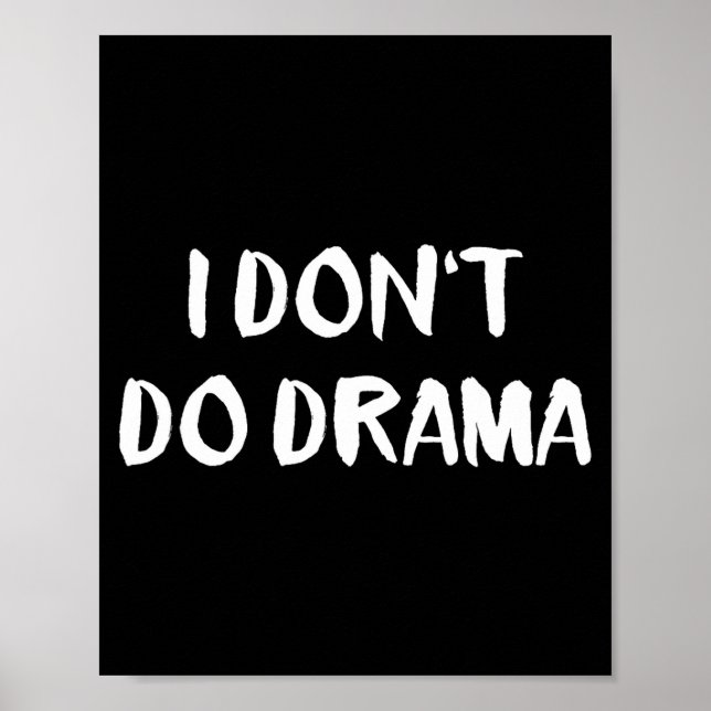 Affiche I Don't Do Drama  (Devant)