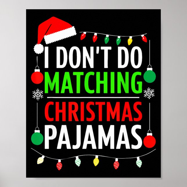 Affiche I Don't Do Matching Christmas Pajamas Shirt Family (Devant)