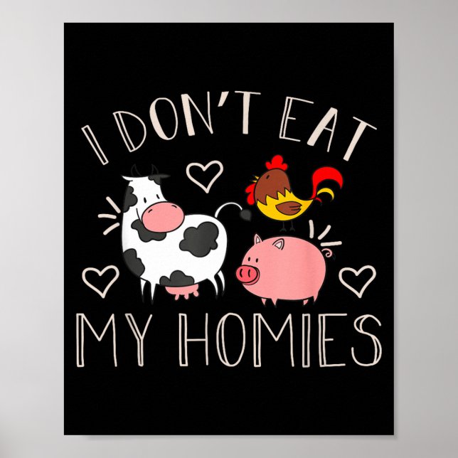 Affiche I Don't Eat My Homies - Funny Vegan And Vegetarian (Devant)