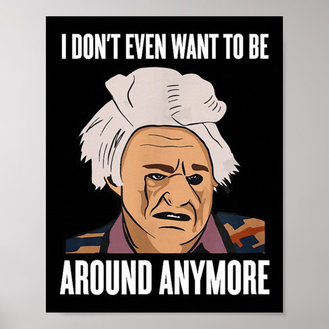 Affiche I Don't Even Want To Be Around Anymore  (Devant)