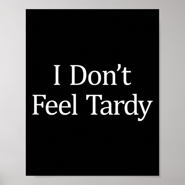 Affiche I Don't Feel Tardy -  (Devant)