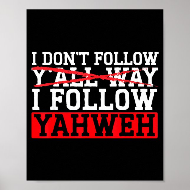 Affiche I Don't Follow Y'all Way I Follow Yahweh Christian (Devant)