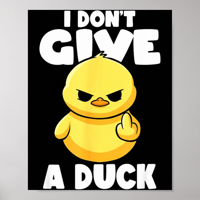 Affiche I Don't Give A Duck Lover Funny Duck Owner Rude I  (Devant)