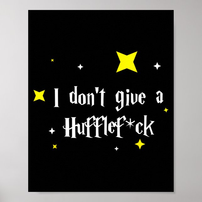 Affiche I Don't Give A Hufflefor  (Devant)