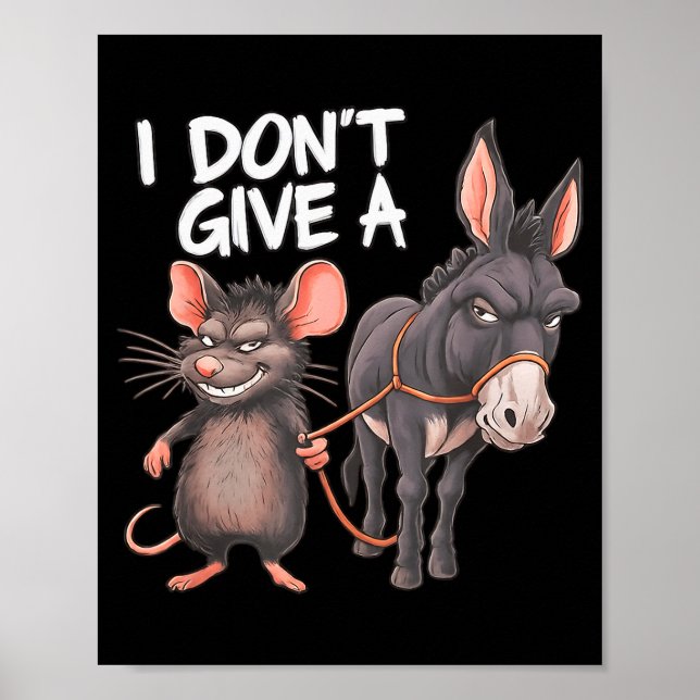 Affiche I Dont Give A Rats Mouse Donkey Funny Sarcastic An (Devant)