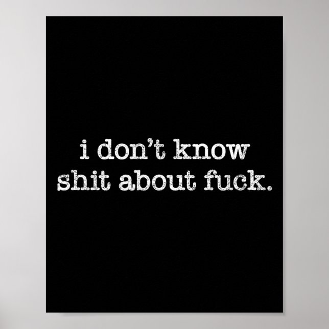 Affiche I Don't Know About For Funny Saying  (Devant)