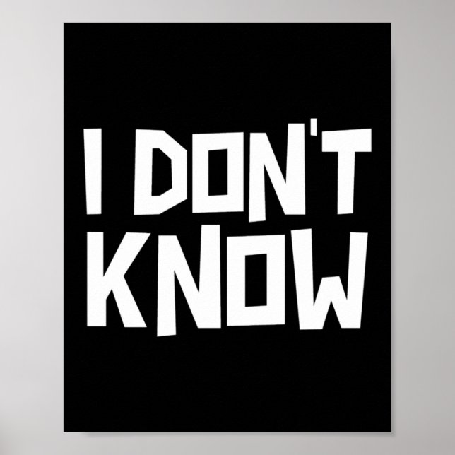 Affiche I Don't Know Funny Sarcastic Saying Long Sleeve  (Devant)