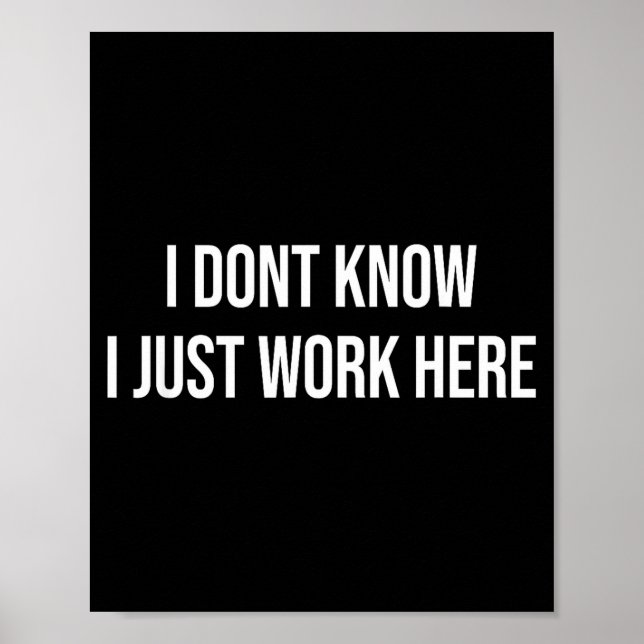 Affiche I Don't Know I Just Work Here  (Devant)