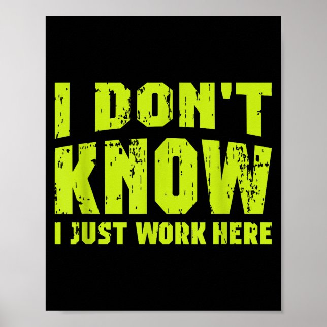 Affiche I Don't Know I Just Work Here  (Devant)